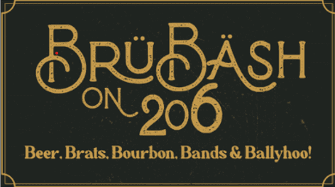 BrüBash on 206 — Beer, Brats, Bourbon, Bands & Ballyhoo!